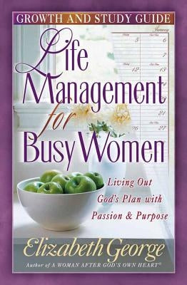 Life Management for Busy Woman: Growth and Study Guide by George, Elizabeth