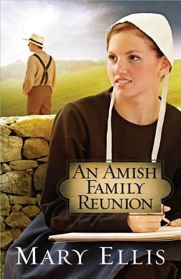 An Amish Family Reunion by Ellis, Mary