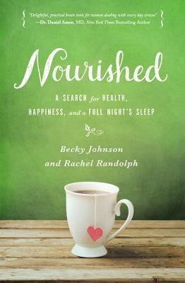 Nourished: A Search for Health, Happiness, and a Full Night's Sleep by Johnson, Becky