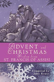 Advent and Christmas Wisdom from St. Francis of Assisi by Kruse, John