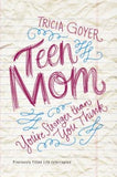 Teen Mom: You're Stronger Than You Think by Goyer, Tricia