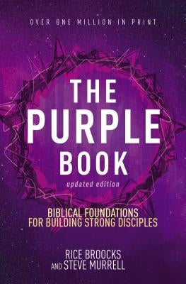 The Purple Book, Updated Edition: Biblical Foundations for Building Strong Disciples by Broocks, Rice