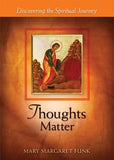 Thoughts Matter: Discovering the Spiritual Journey by Funk, Mary Margaret