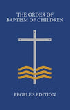 The Order of Baptism of Children: People's Edition by Various