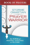 Prayer Warrior Book of Prayers: The Power of Praying(r) Your Way to Victory by Omartian, Stormie