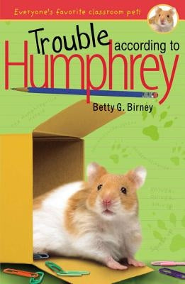 Trouble According to Humphrey by Birney, Betty G.