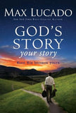 God's Story, Your Story: When His Becomes Yours by Lucado, Max