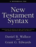 A Workbook for New Testament Syntax: Companion to Basics of New Testament Syntax and Greek Grammar Beyond the Basics by Wallace, Daniel B.