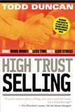 High Trust Selling: Make More Money in Less Time with Less Stress by Duncan, Todd