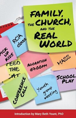Family, the Church, and the Real World by Redemptorist Pastoral Publication