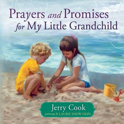 Prayers and Promises for My Little Grandchild by Cook, Jerry