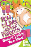 How to Live with Your Parents Without Losing Your Mind by Davis, Ken